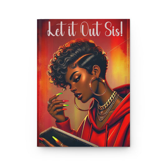 Hardcover Journal Matte - Let it Out Sis